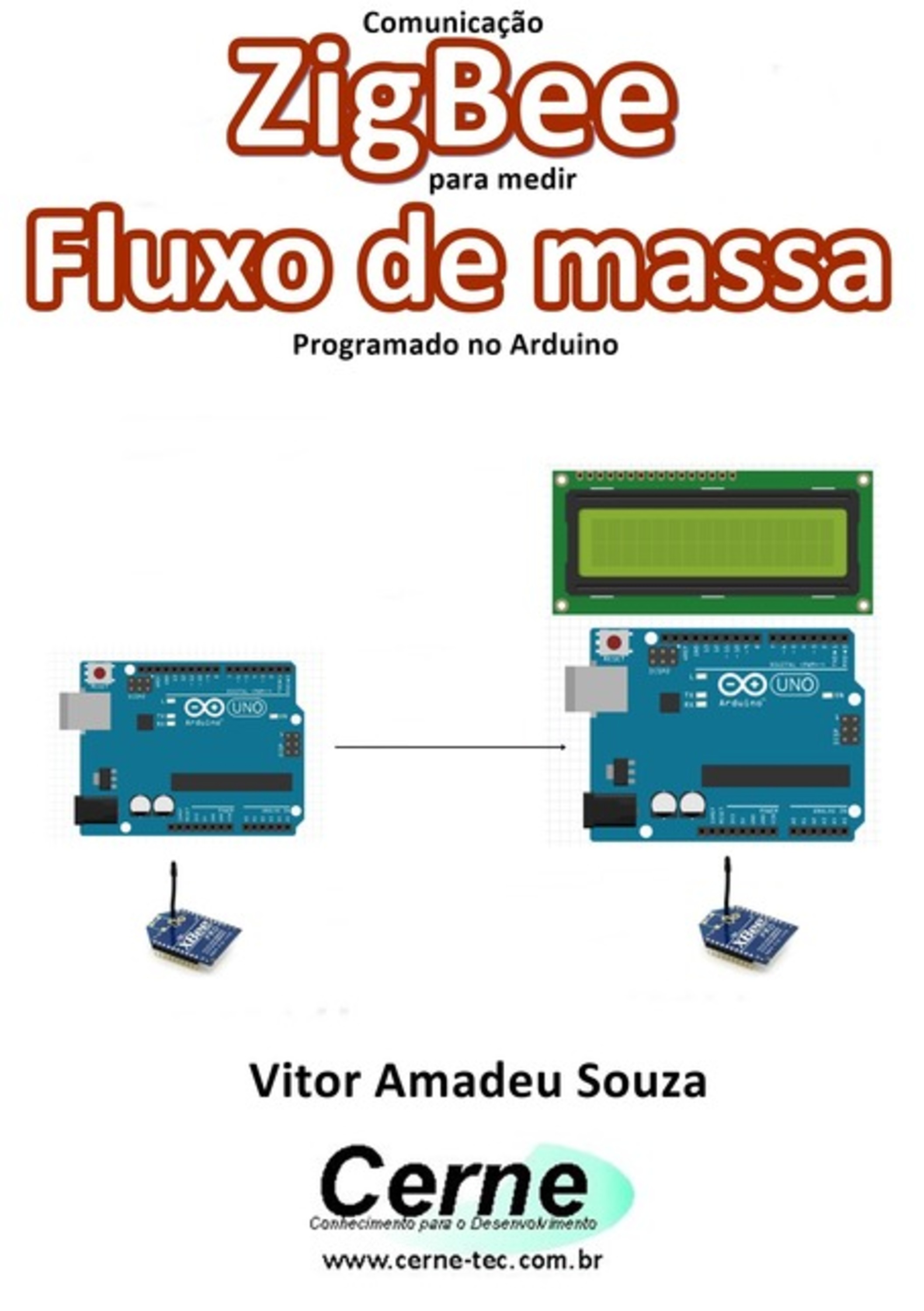 Comunicação Zigbee Para Medir Fluxo De Massa Programado No Arduino