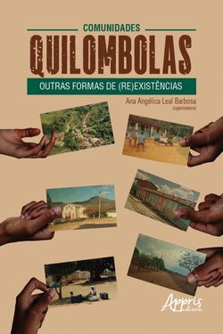 Comunidades Quilombolas: Outras Formas de (Re)Existências