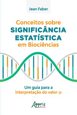 Conceitos sobre Significância Estatística em Biociências: Um Guia para a Interpretação do Valor-P