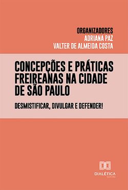 Concepções e práticas freireanas na cidade de São Paulo