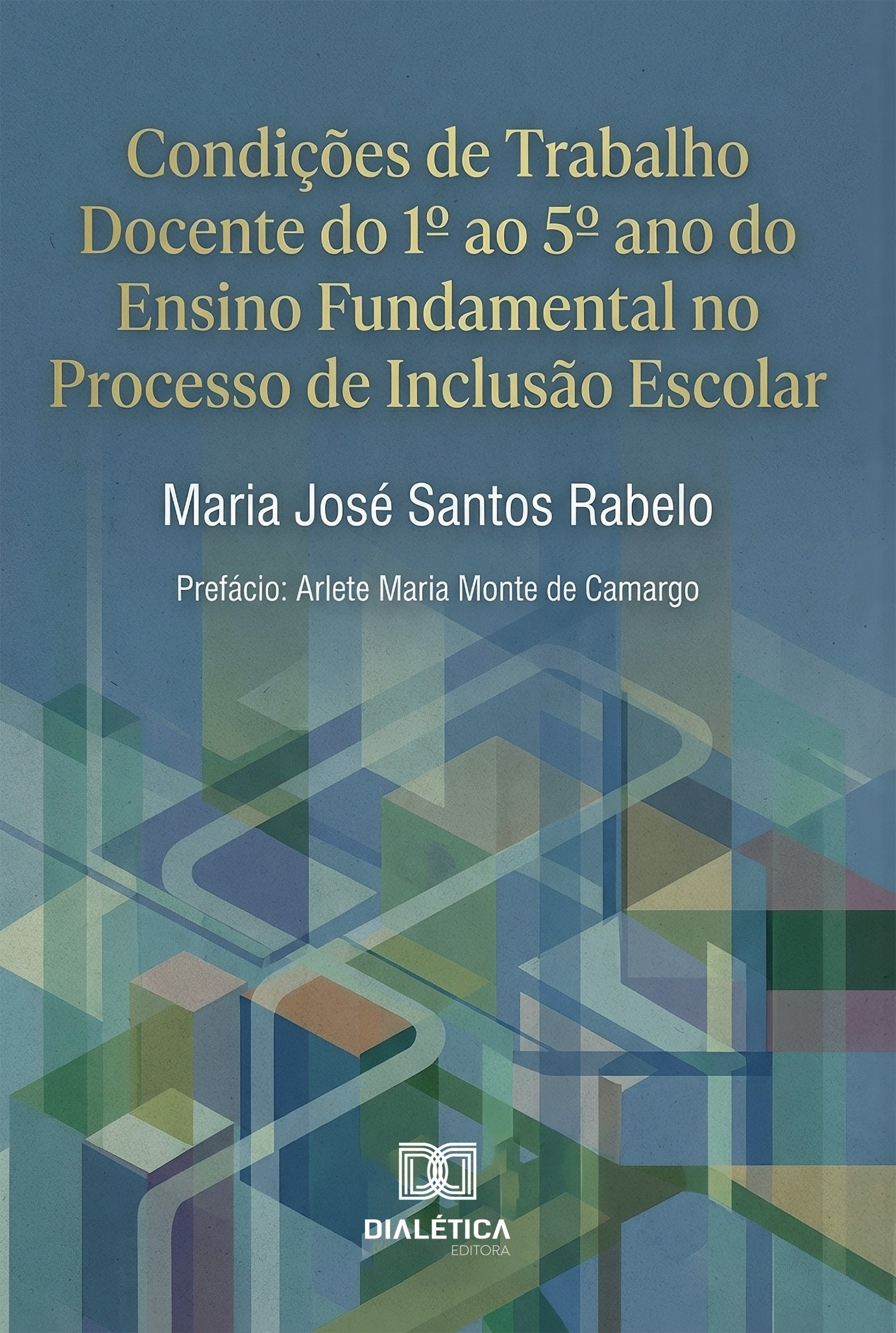 Condições de Trabalho Docente do 1º ao 5º ano do Ensino Fundamental no Processo de Inclusão Escolar