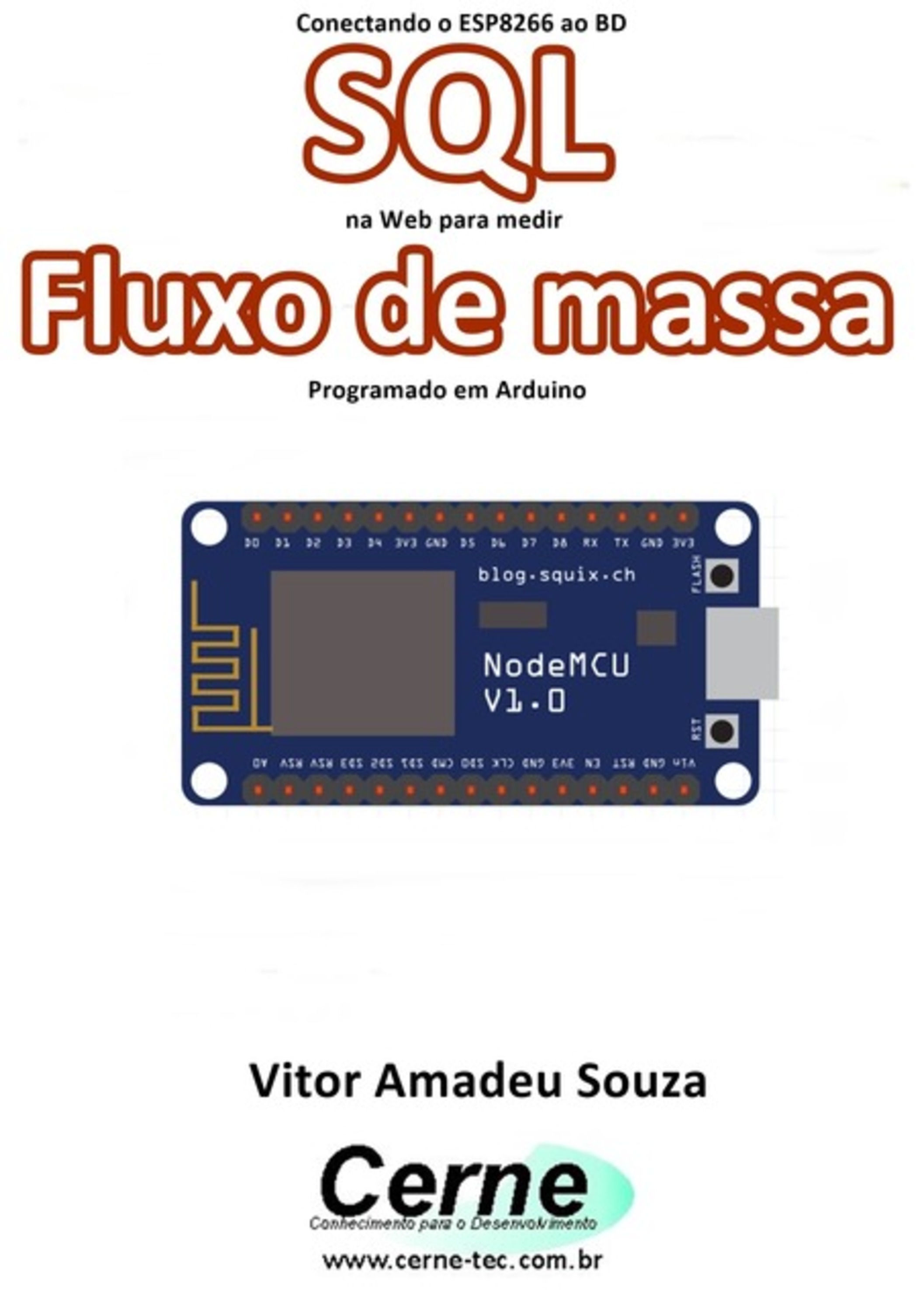 Conectando O Esp8266 Ao Bd Sql Na Web Para Medir Fluxo De Massa Programado Em Arduino