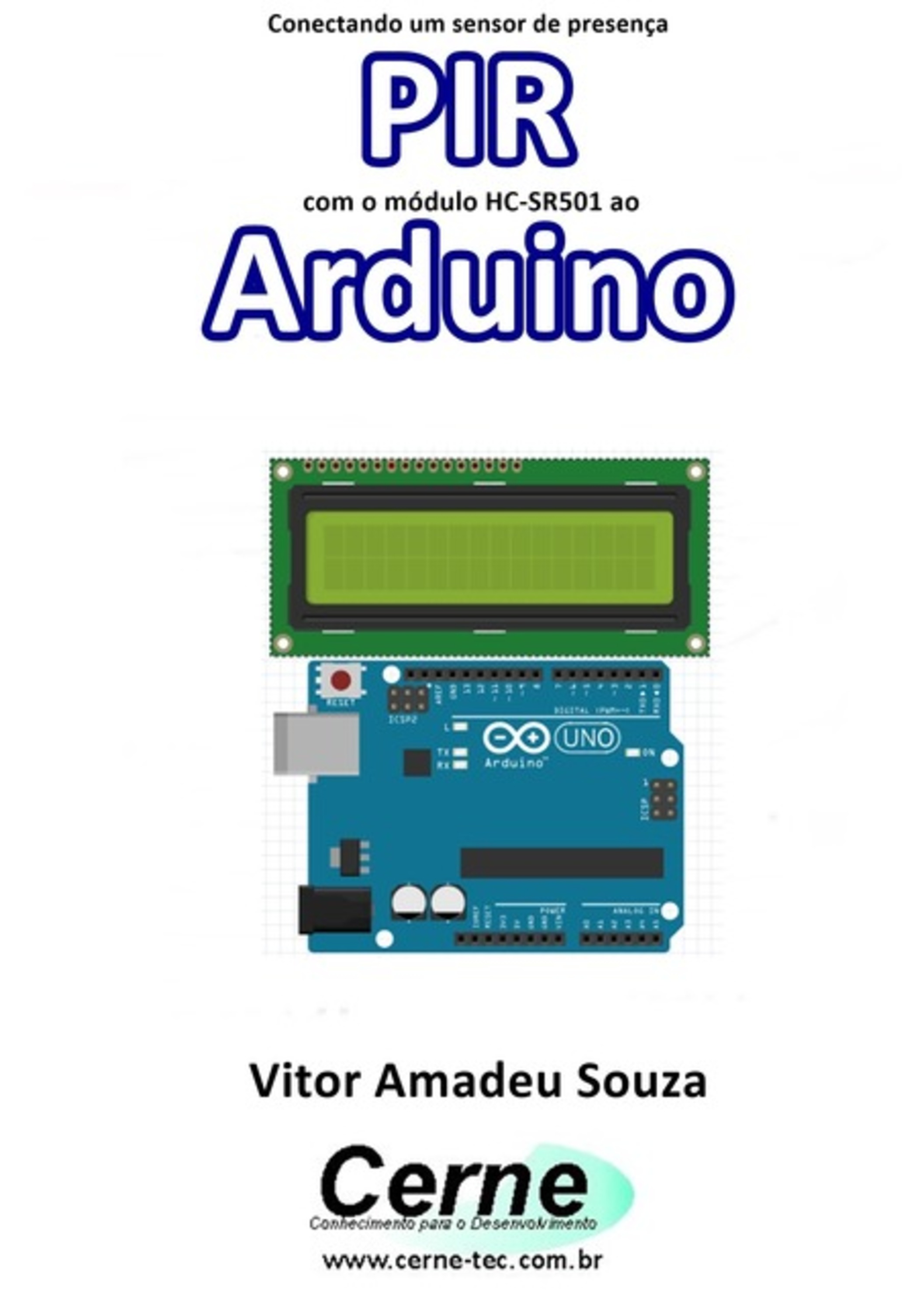 Conectando Um Sensor De Presença Pir Com O Módulo Hc-sr501 Ao Arduino