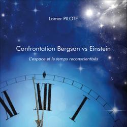Confrontation Bergson vs Einstein. L'espace et le temps reconscientisés