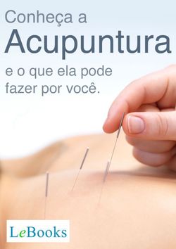 Conheça a acupuntura e o que ela pode fazer por você