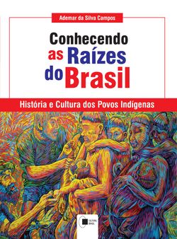 Conhecendo as raízes do Brasil: História e cultura dos povos indígenas