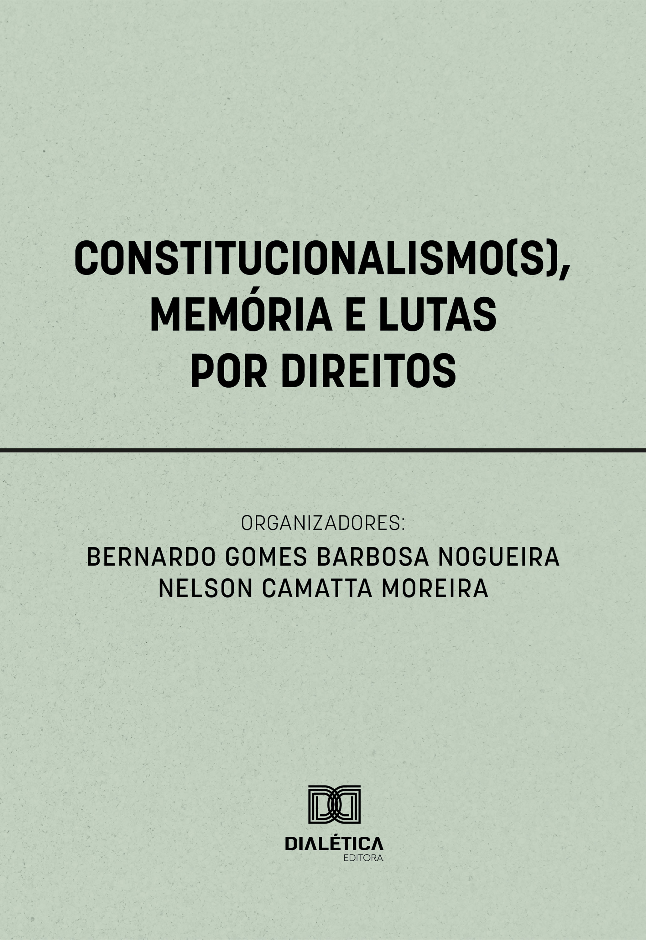 Constitucionalismo(s), Memória e Lutas por Direitos