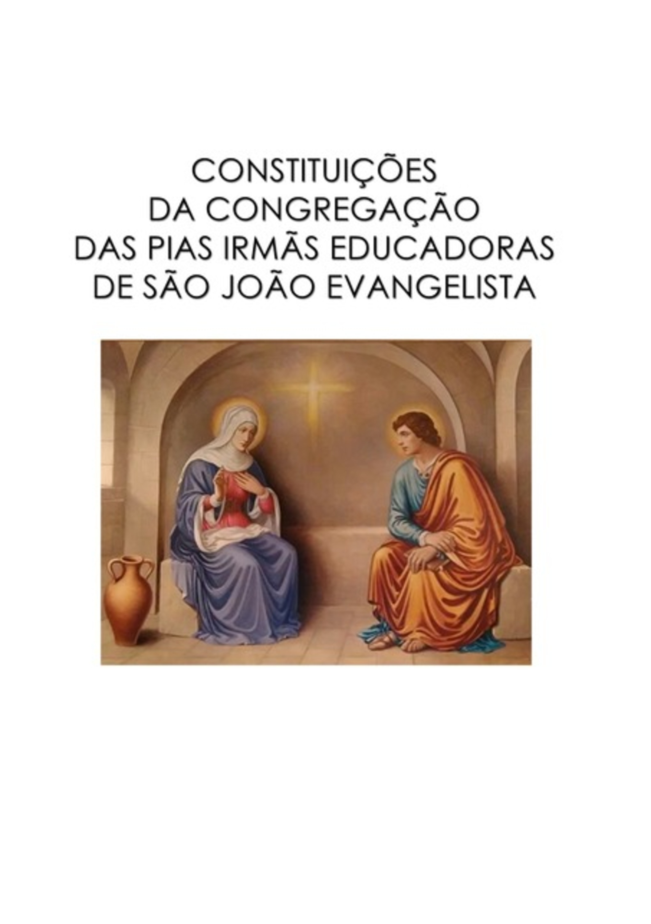 Constituições Da Congregação Das Pias Irmãs Educadoras De São João Evangelista