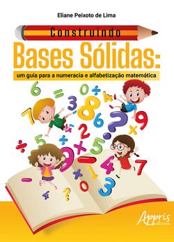 Construindo Bases Sólidas: Um Guia para a Numeracia e Alfabetização Matemática