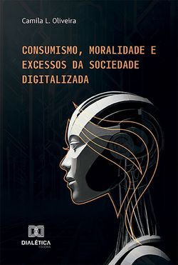Consumismo, Moralidade e Excessos da Sociedade Digitalizada