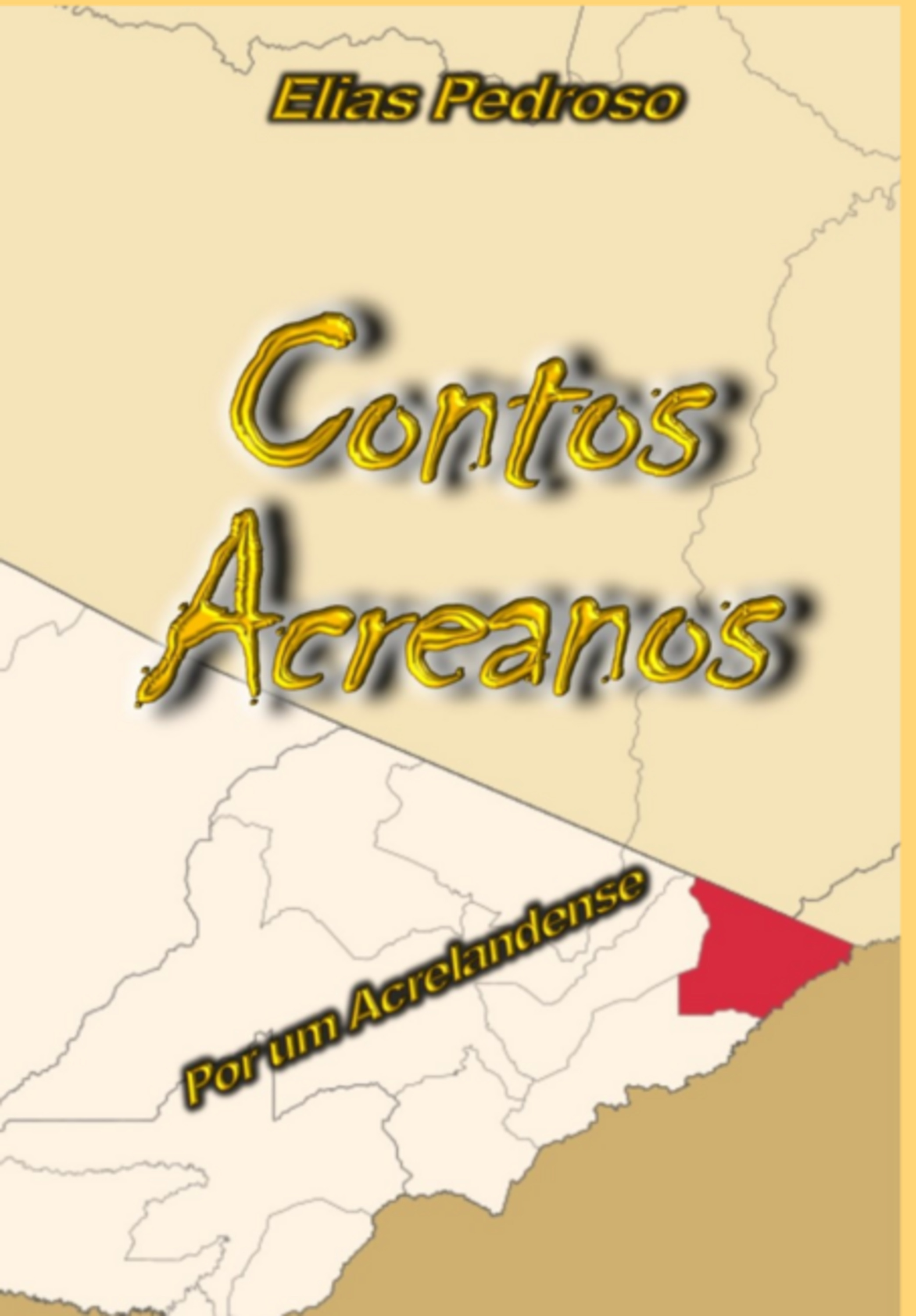 Contos Acreanos Por Um Acrelandense