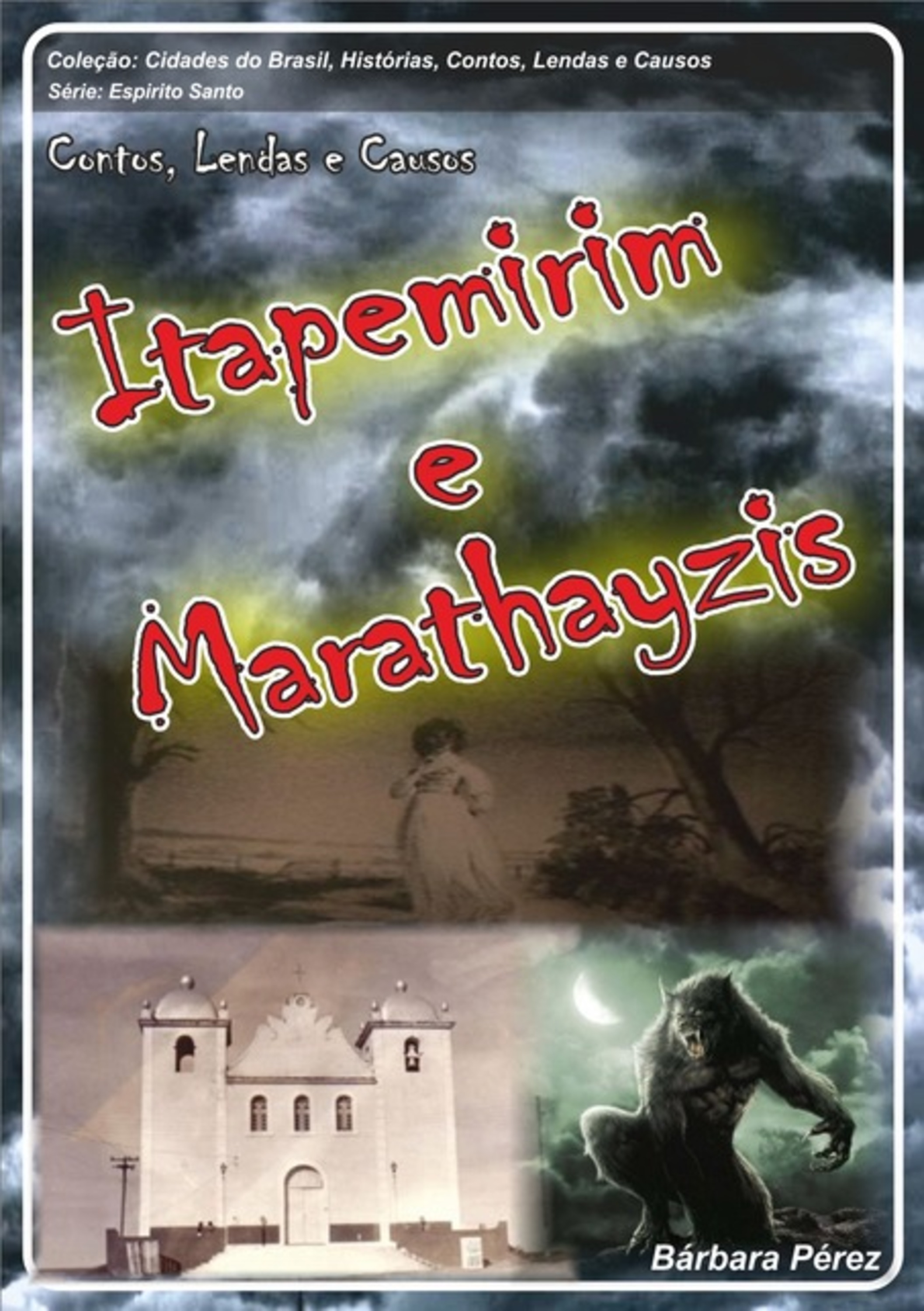 Contos, Lendas E Causos De Itapemirim E Marathayzis