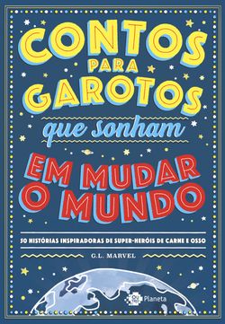 Contos para garotos que sonham mudar o mundo