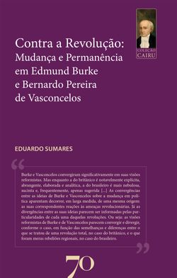 Contra a Revolução: Mudança e Permanência em Edmund Burke e Bernardo Pereira de Vasconcelos