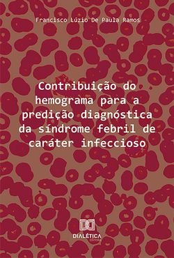 Contribuição do hemograma para a predição diagnóstica da síndrome febril de caráter infeccioso