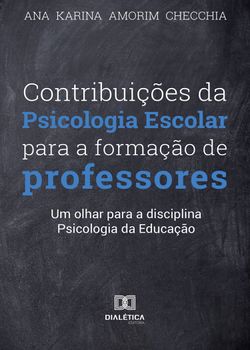 Contribuições da Psicologia Escolar para a formação de professores