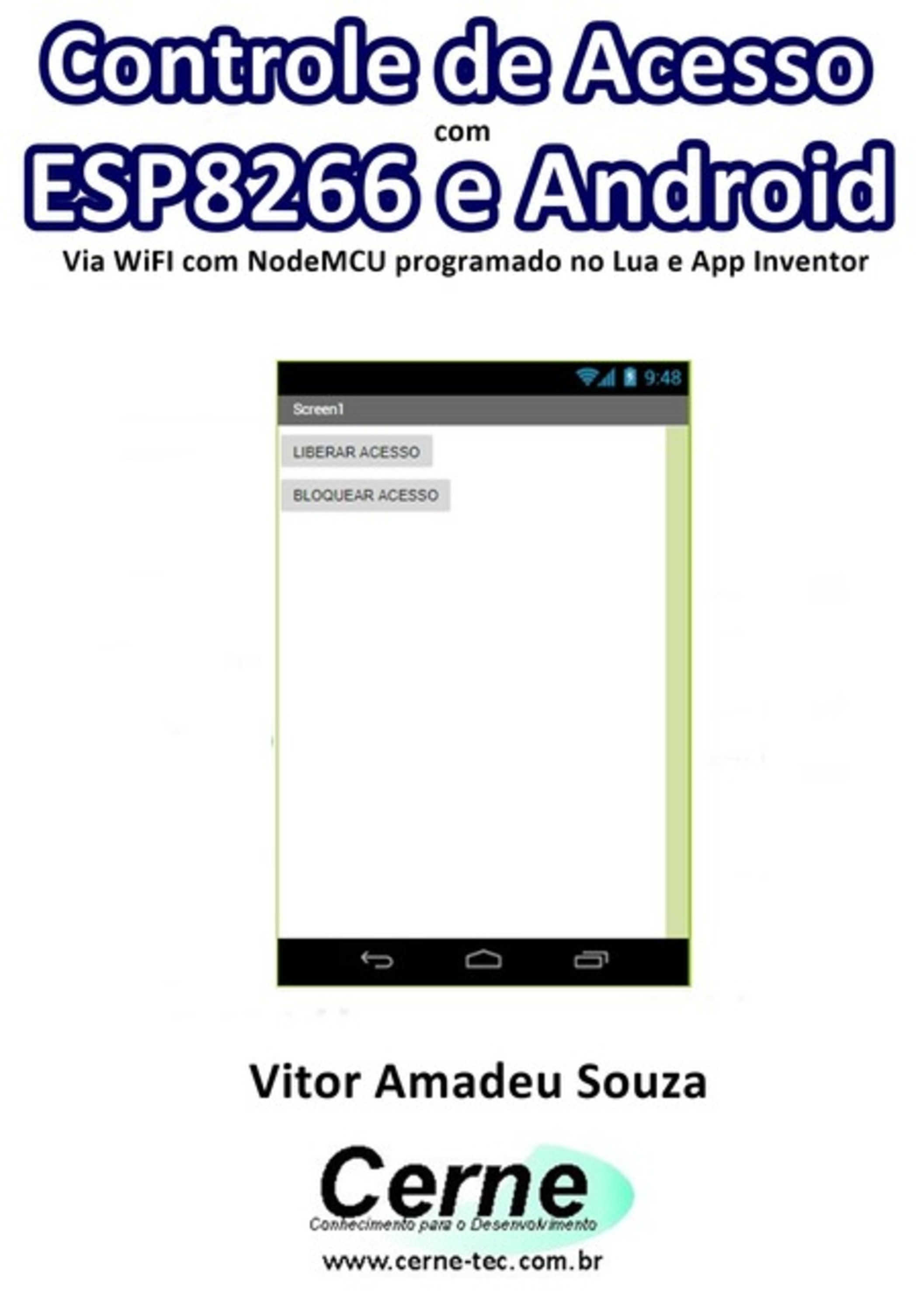 Controle De Acesso Com Esp8266 E Android Via Wifi Com Nodemcu Programado No Lua E App Inventor