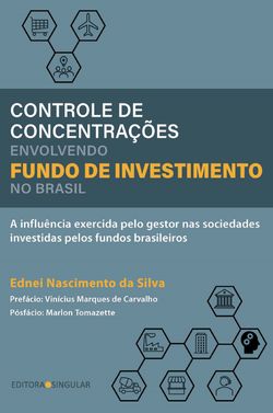 Controle de concentrações envolvendo Fundos de investimento no Brasil