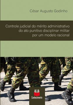 Controle judicial do mérito administrativo do ato punitivo disciplinar militar por um modelo racional