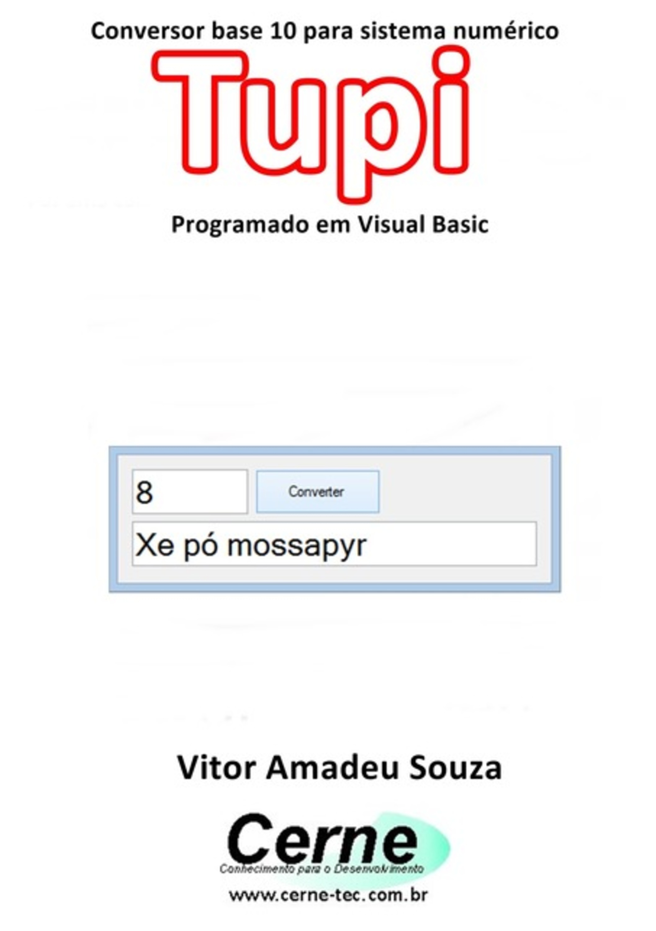 Conversor Base 10 Para Sistema Numérico Tupi Programado Em Visual Basic