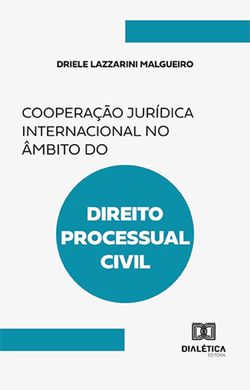 Cooperação Jurídica Internacional no Âmbito do Direito Processual Civil