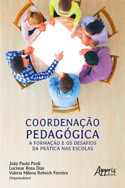 Coordenação Pedagógica: A Formação e os Desafios da Prática nas Escolas