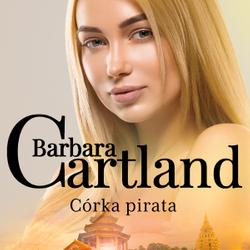 Córka pirata - Ponadczasowe historie miłosne Barbary Cartland