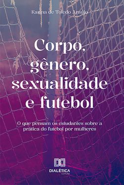 Corpo, gênero, sexualidade e futebol