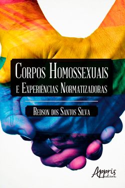 Corpos Homossexuais e Experiências Normatizadoras