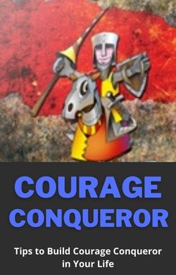 Courage Conqueror