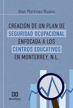 Creación de un plan de Seguridad Ocupacional enfocada a los centros educativos en Monterrey, N.L.