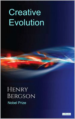 Creative Evolution - Henry Bergson