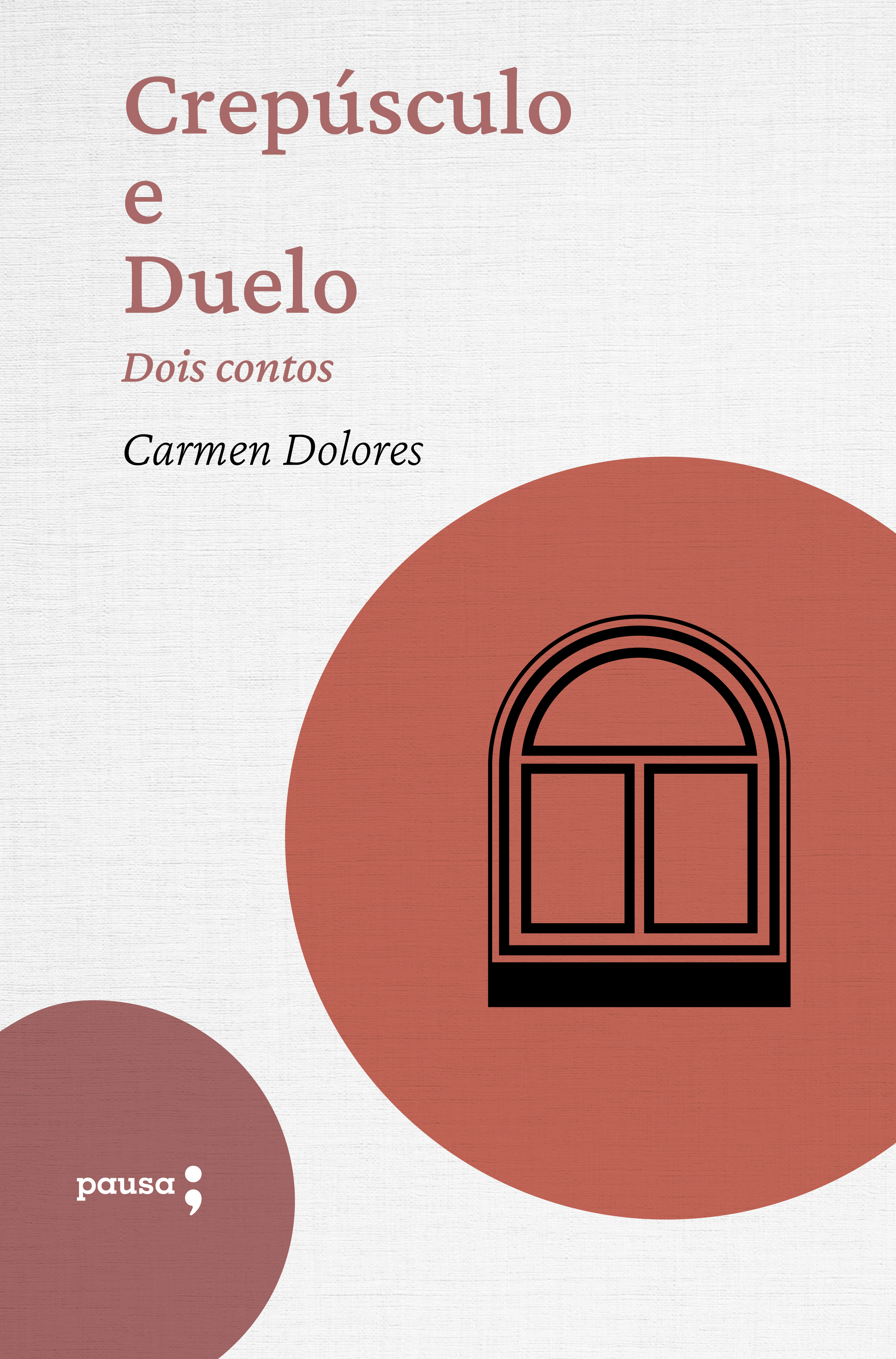 Crepúsculo e Duelo - dois contos de Carmen Dolores