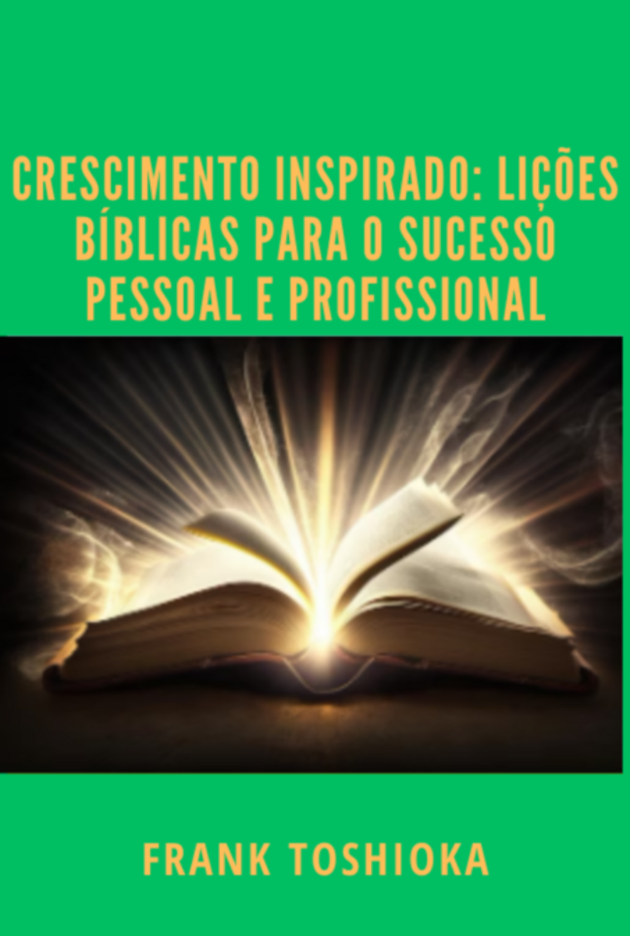 Crescimento Inspirado: Lições Bíblicas Para O Sucesso Pessoal E Profissional