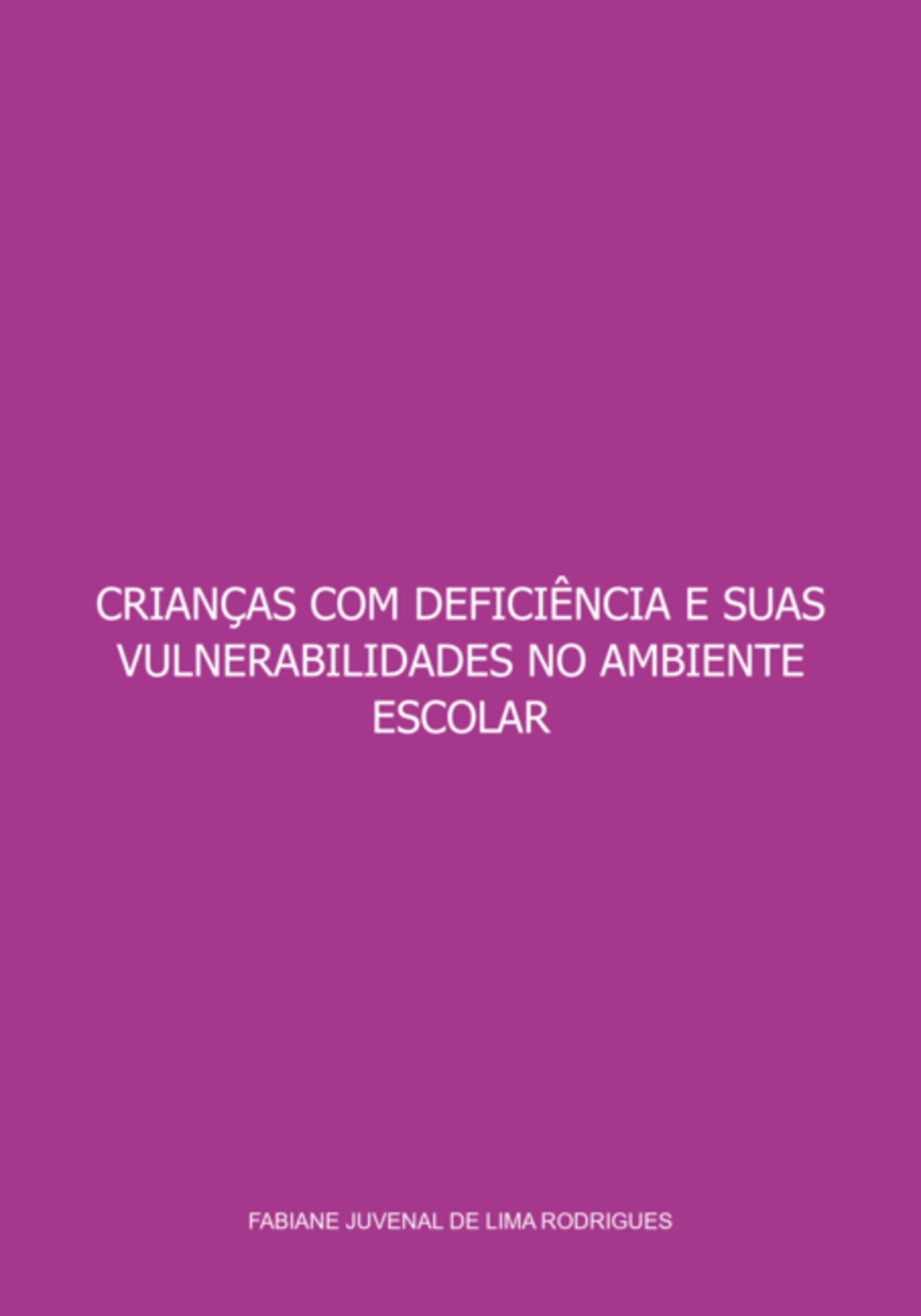 Crianças Com Deficiência E Suas Vulnerabilidades No Ambiente Escolar