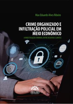 CRIME ORGANIZADO E INFILTRAÇÃO POLICIAL EM MEIO ECONÔMICO