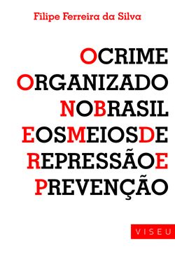 Crime organizado no Brasil e os meios de repressão e prevenção