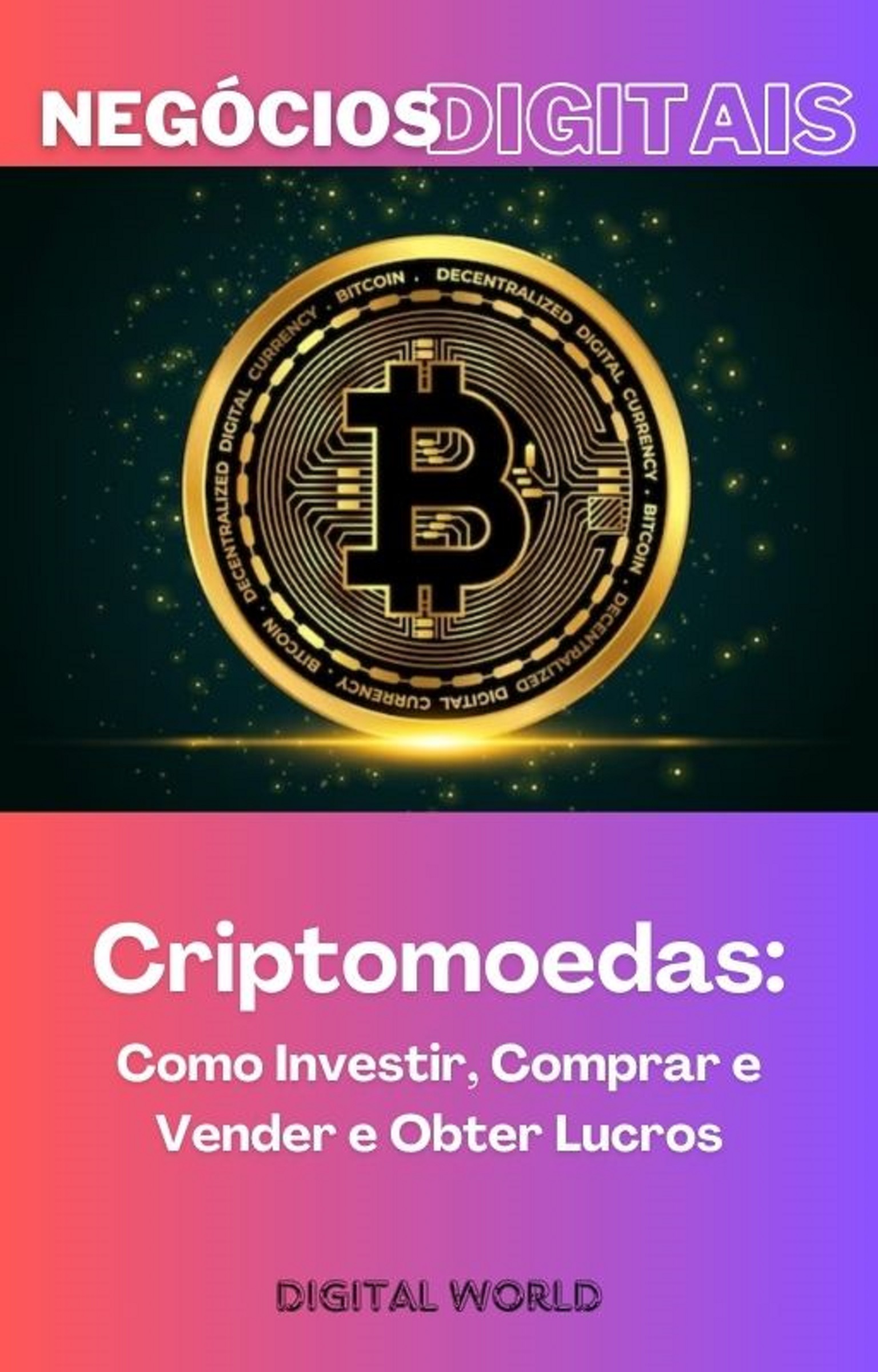 Criptomoedas - Como Investir, Comprar e Vender e Obter Lucros