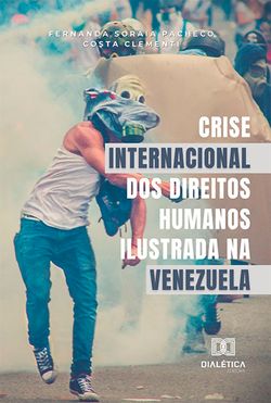 Crise internacional dos direitos humanos ilustrada na Venezuela