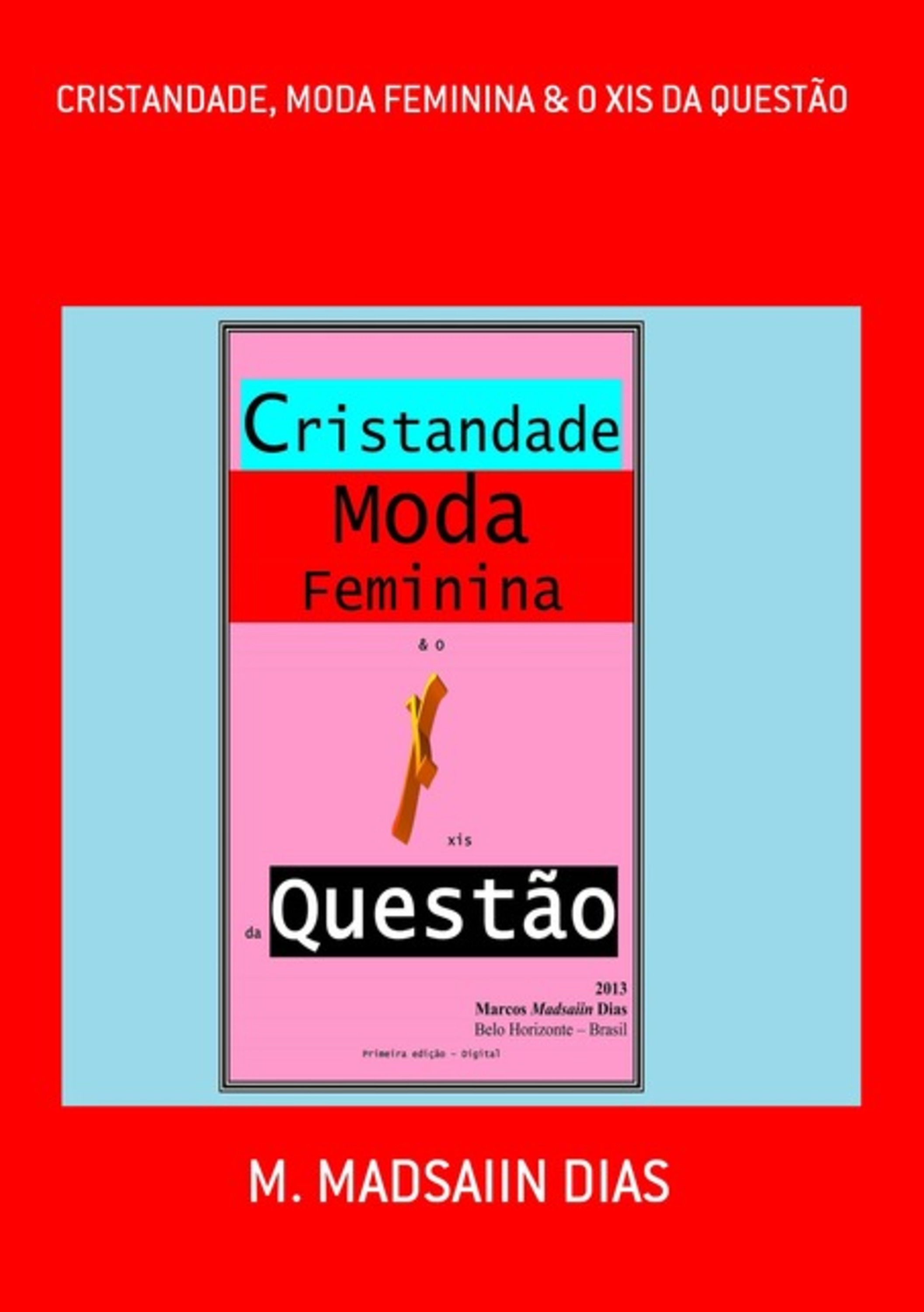 Cristandade, Moda Feminina & O Xis Da Questão