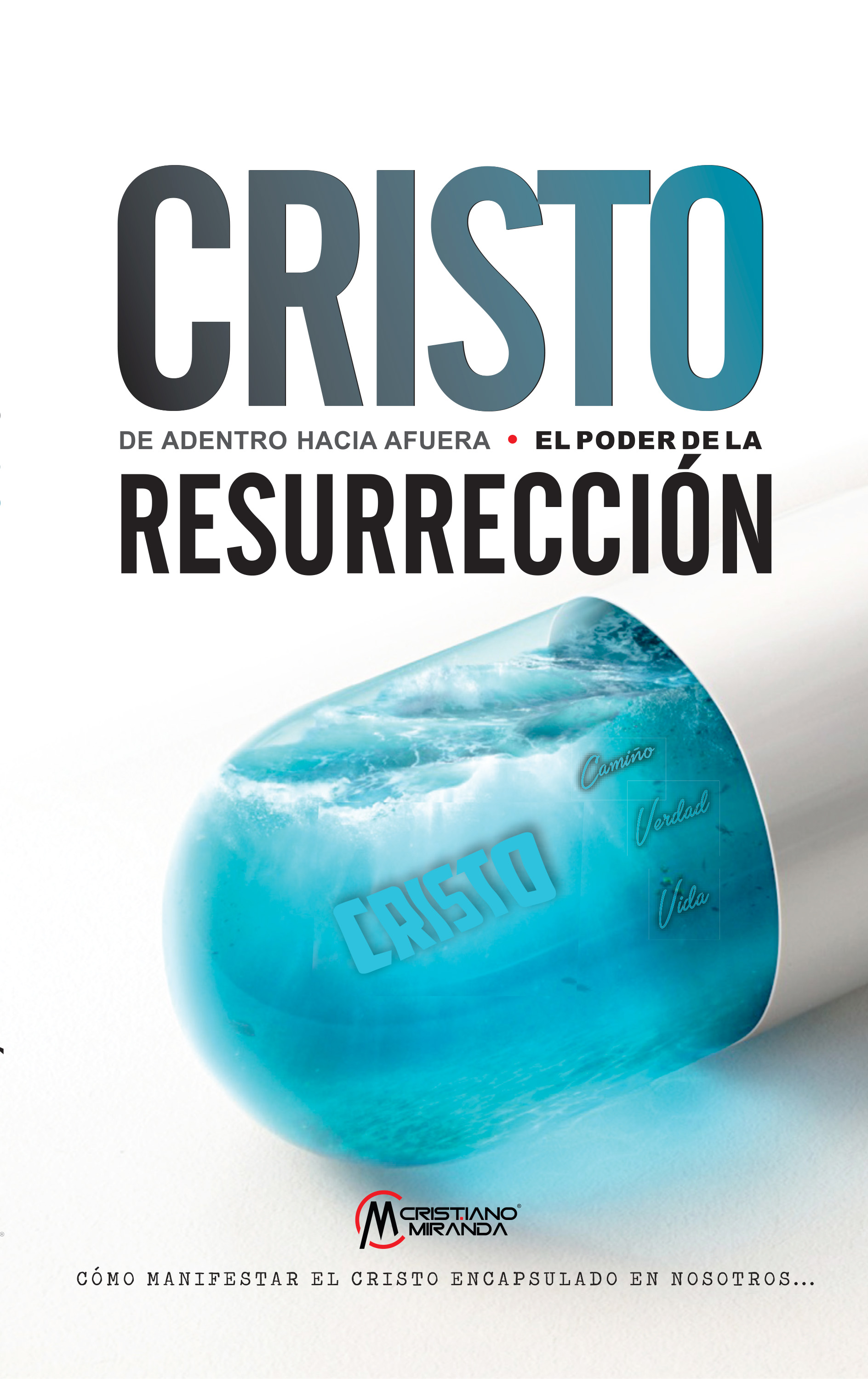 Cristo de adentro hacia afuera: El poder de la resurrección