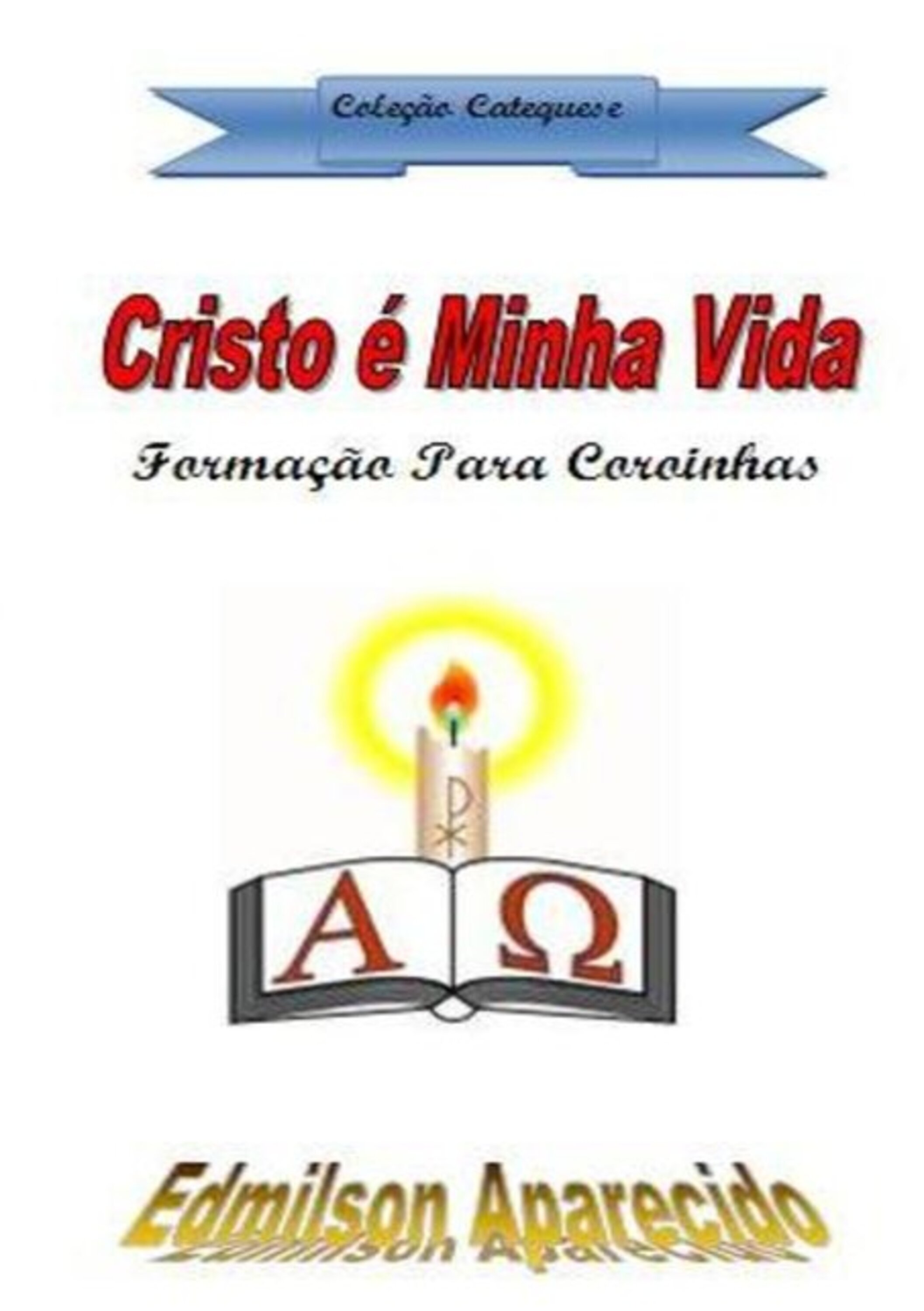 Cristo É Minha Vida