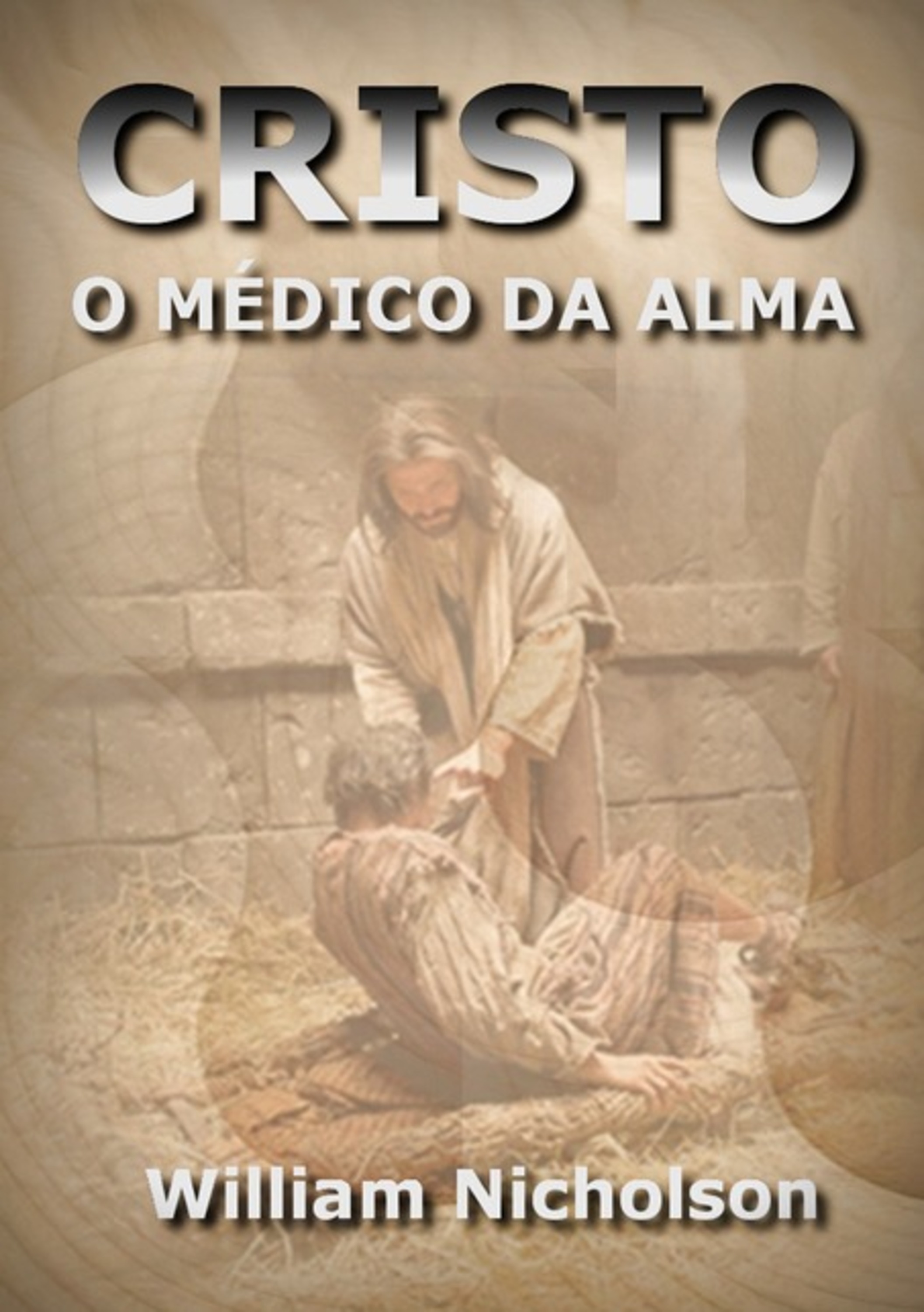 Cristo, O Médico Da Alma