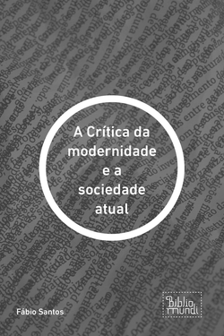 Crítica da modernidade e a sociedade atual