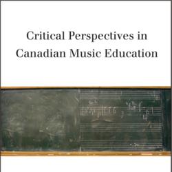 Critical Perspectives in Canadian Music Education