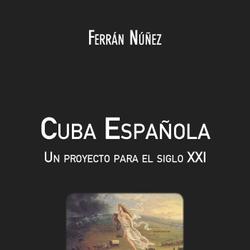 Cuba Española - Un proyecto para el siglo XXI