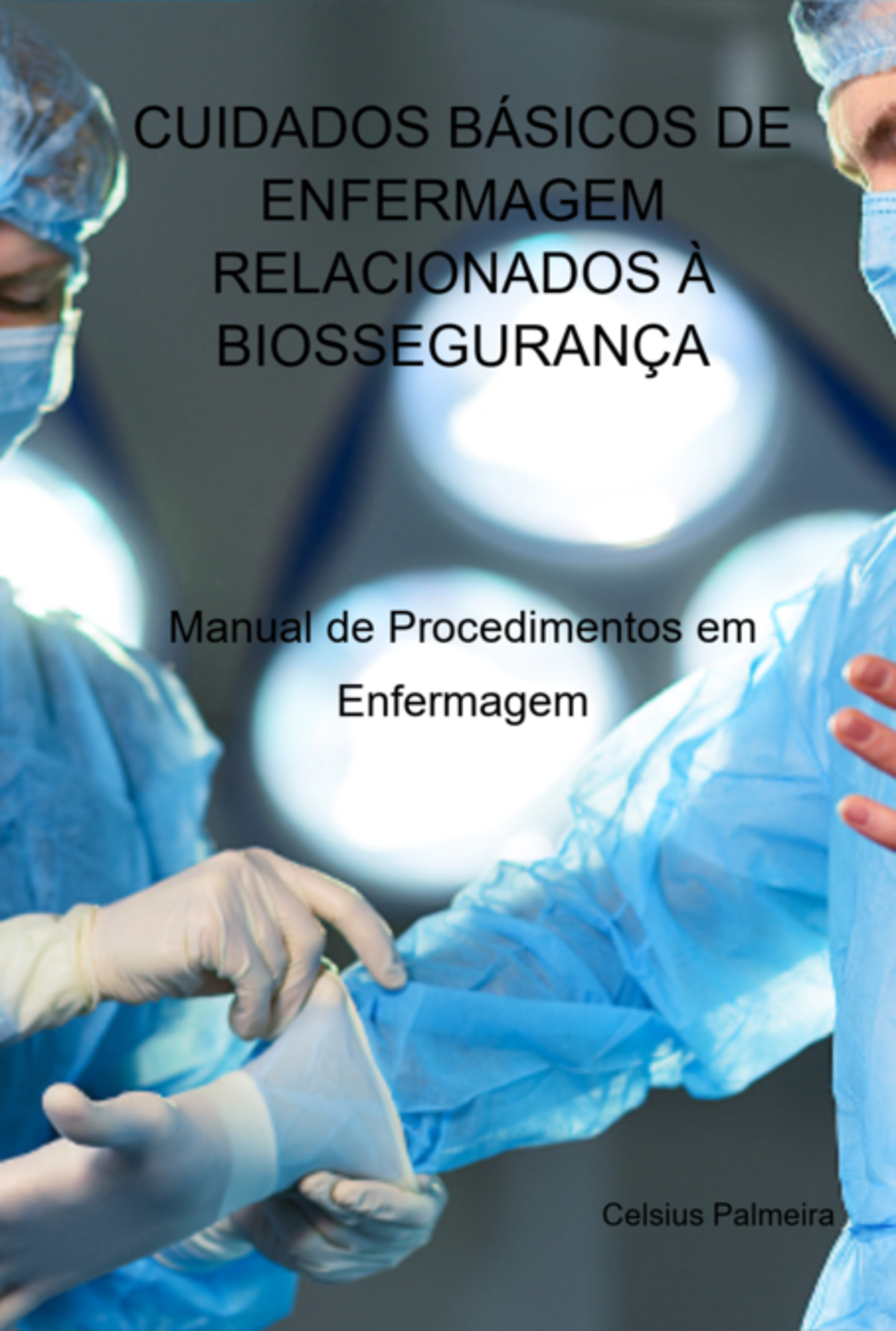 Cuidados Básicos De Enfermagem Relacionados À Biossegurança