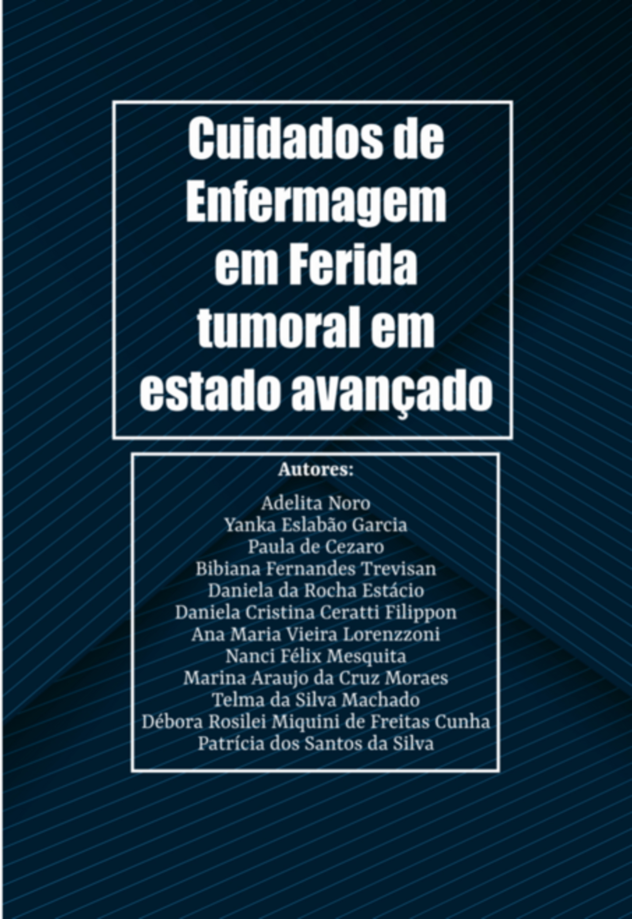 Cuidados De Enfermagem Em Ferida Tumoral Em Estado Avançado