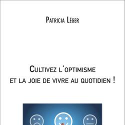 Cultivez l'optimisme et la joie de vivre au quotidien !