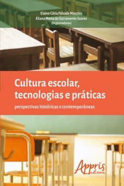 Cultura escolar, tecnologias e práticas